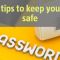 Password tips to keep your accounts safe