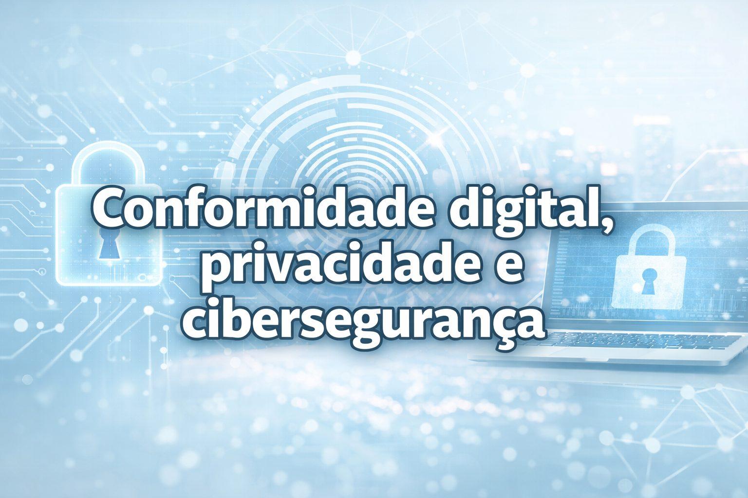Conformidade_digital, privacidade_ ciberseguranca_Behaviour_Group