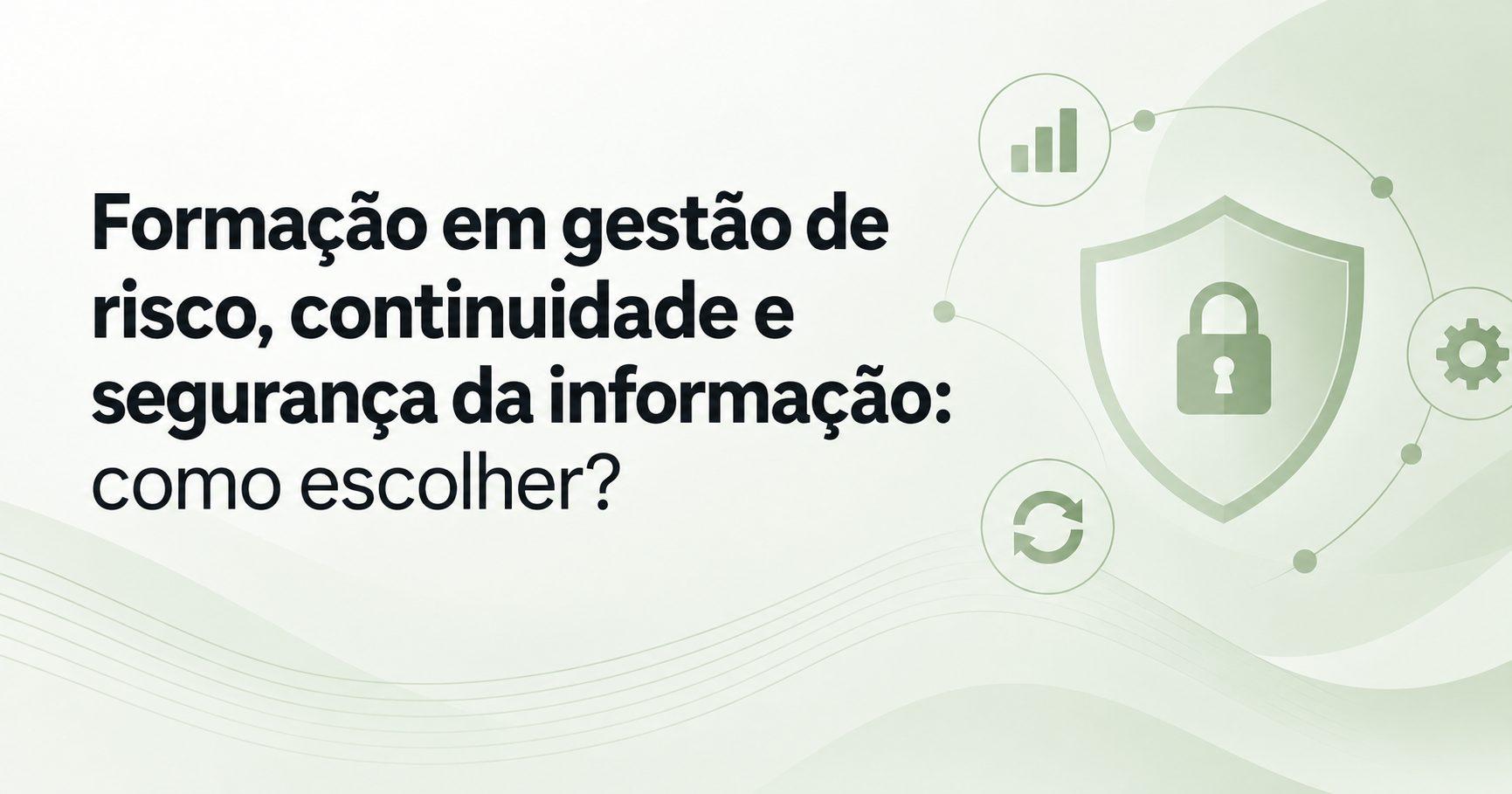 Formacao_Continuidade_Risco_Segurança_Informacao