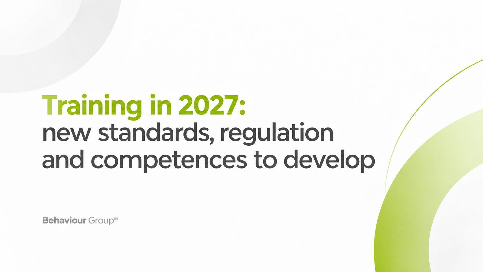 Training in 2027_ New Standards and Skills